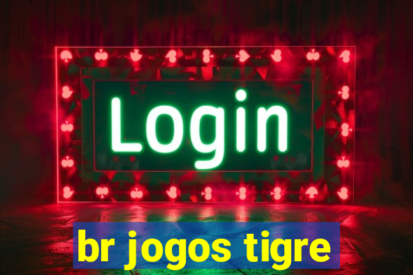 br jogos tigre