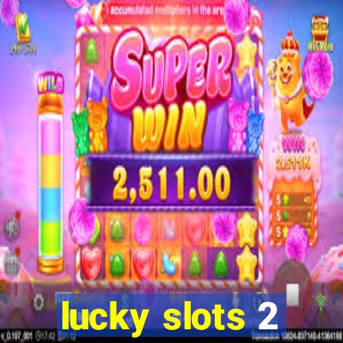 lucky slots 2