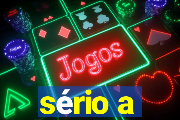 sério a