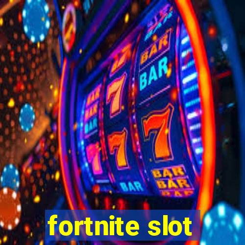 fortnite slot