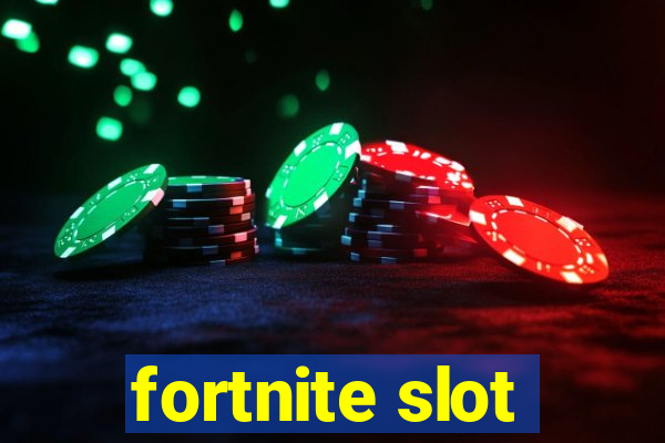 fortnite slot