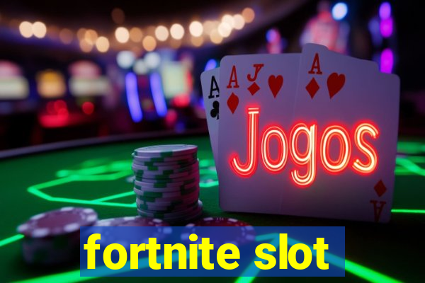 fortnite slot