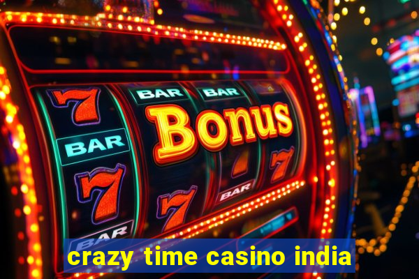 crazy time casino india