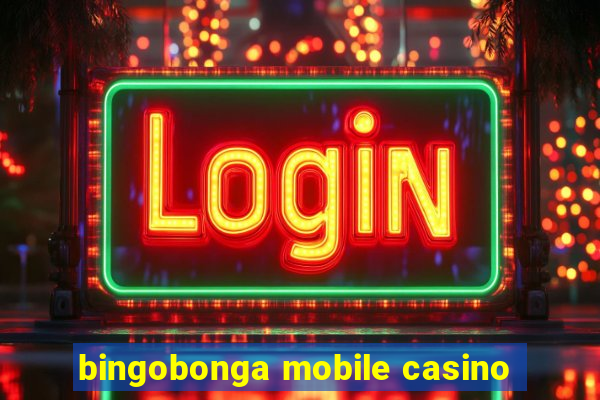 bingobonga mobile casino