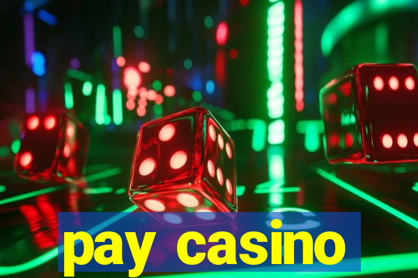 pay casino