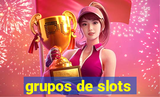 grupos de slots