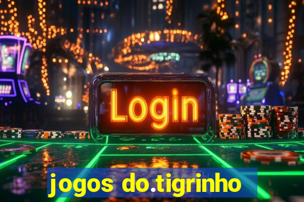 jogos do.tigrinho