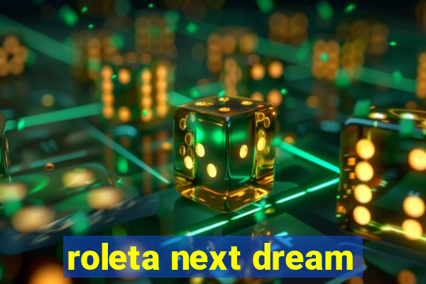 roleta next dream