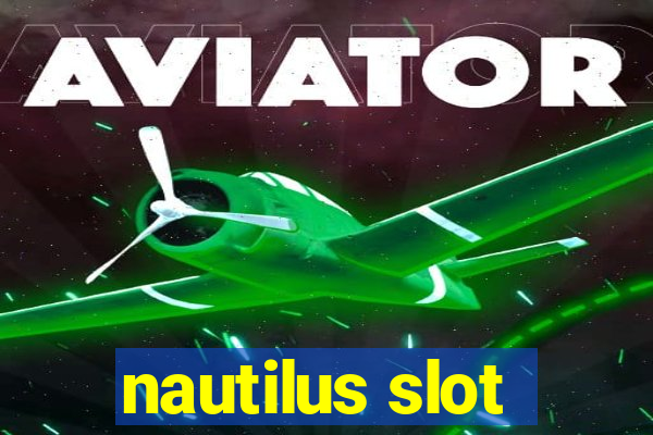 nautilus slot