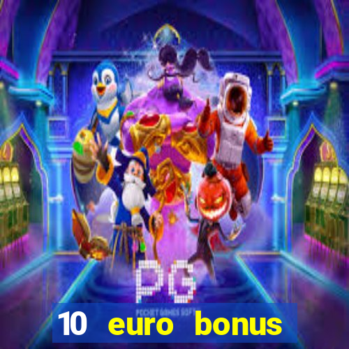 10 euro bonus online casino