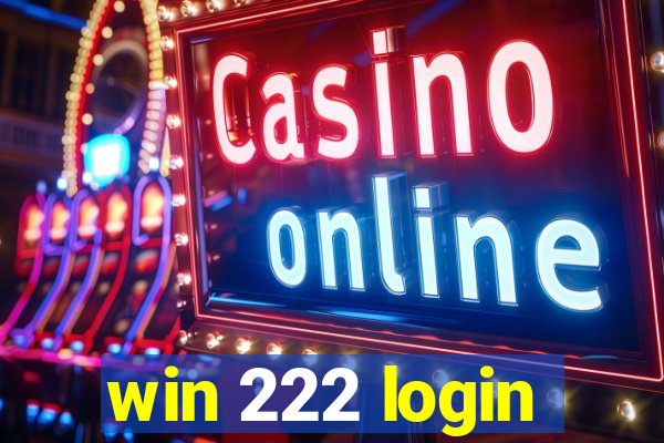 win 222 login