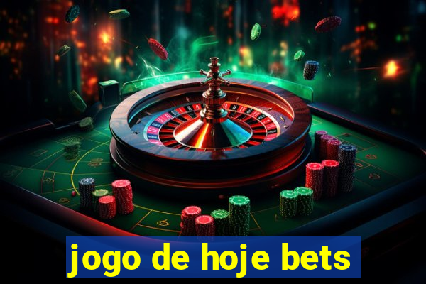 jogo de hoje bets