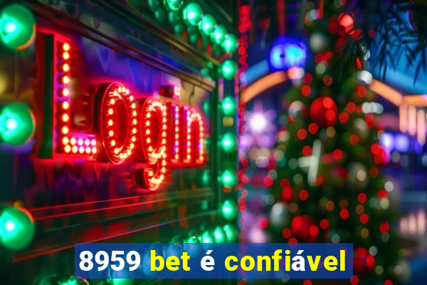 8959 bet é confiável