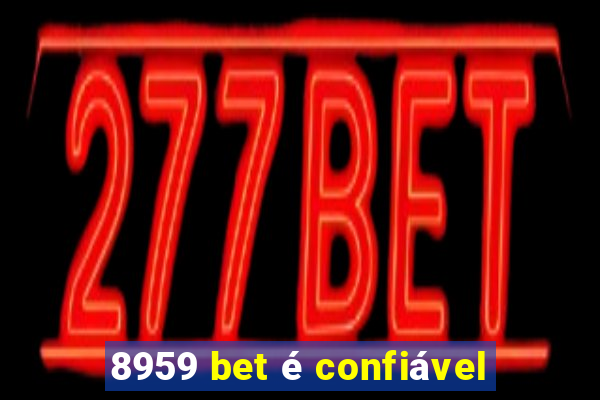 8959 bet é confiável