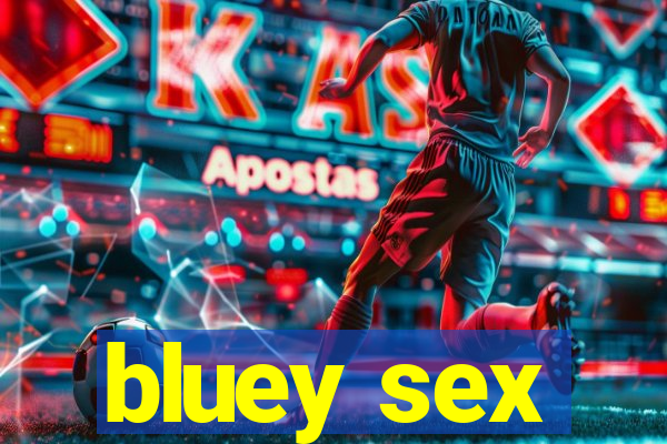 bluey sex