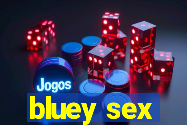 bluey sex