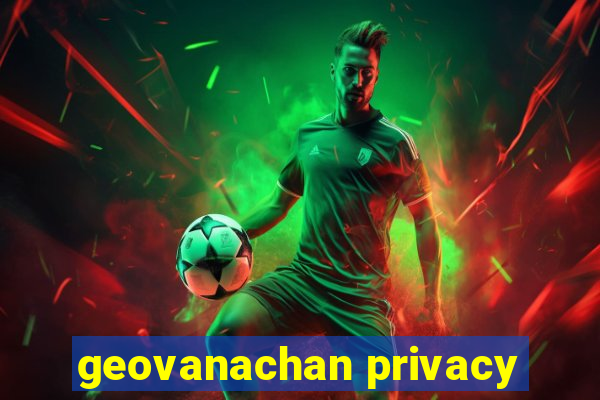 geovanachan privacy