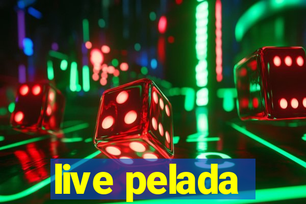 live pelada