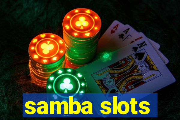 samba slots