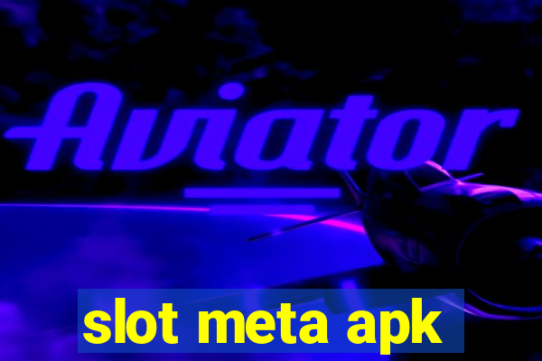 slot meta apk