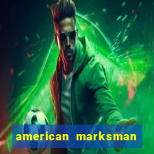 american marksman dinheiro infinito