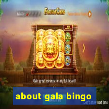 about gala bingo