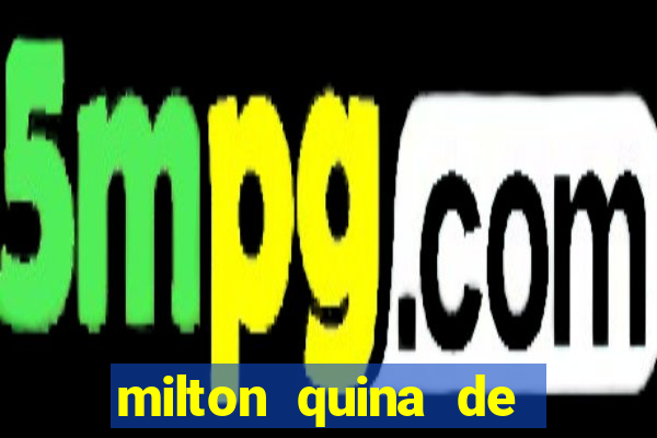 milton quina de siqueira junior