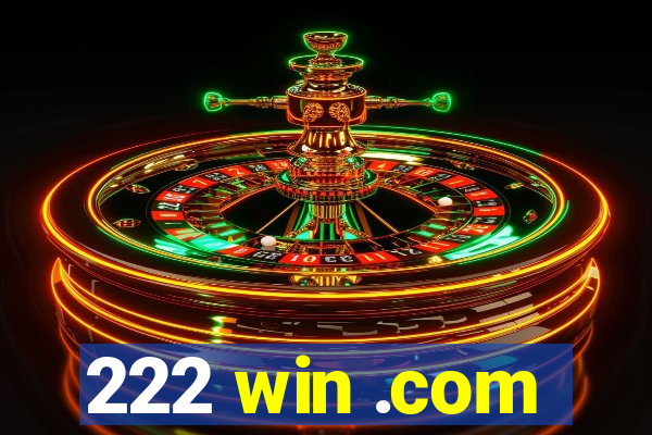 222 win .com