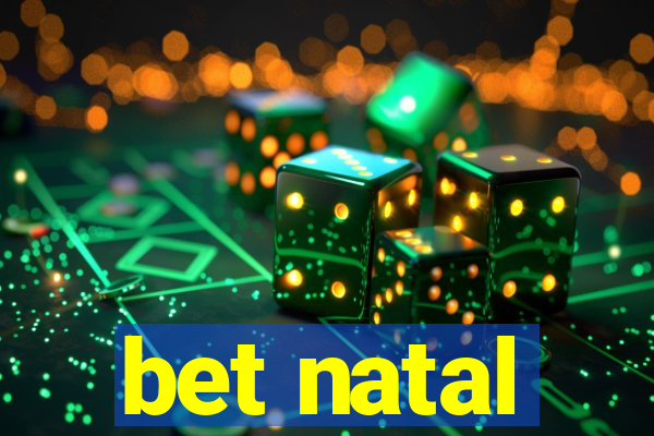 bet natal