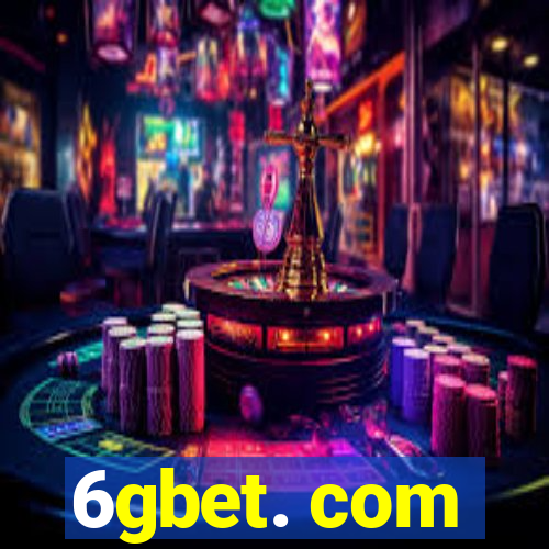 6gbet. com