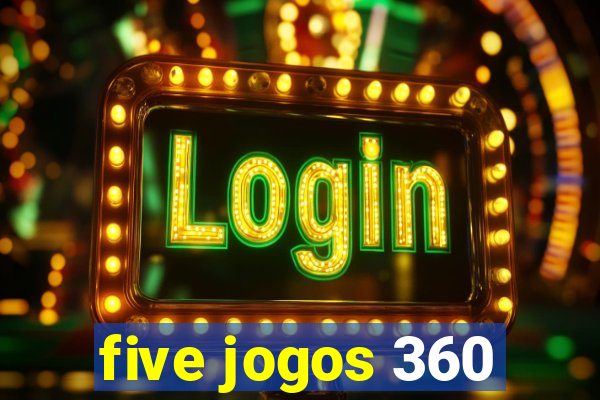 five jogos 360