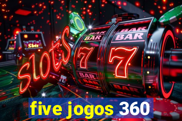 five jogos 360