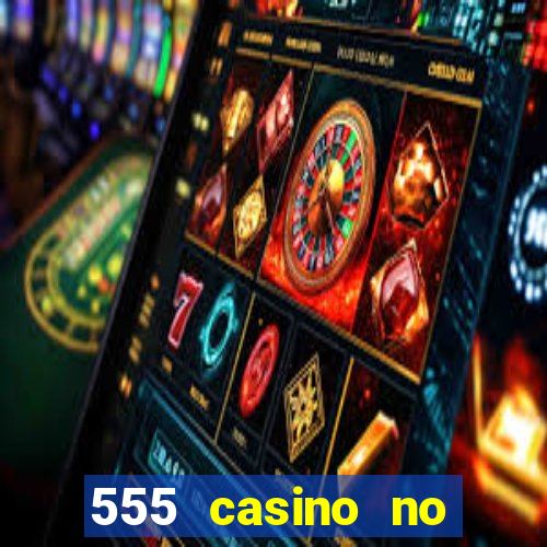 555 casino no deposit bonus