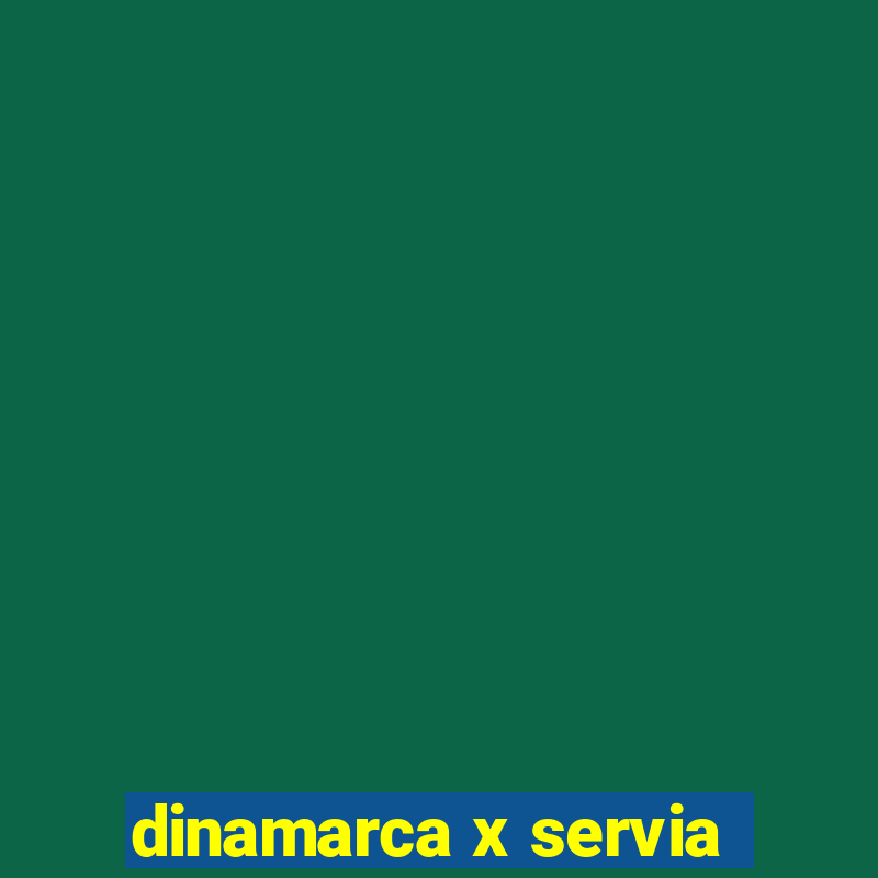 dinamarca x servia