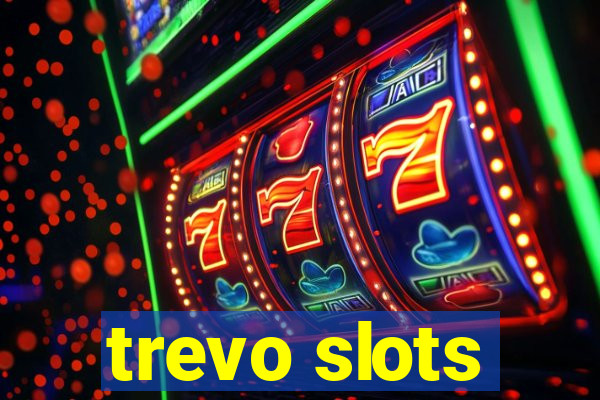 trevo slots