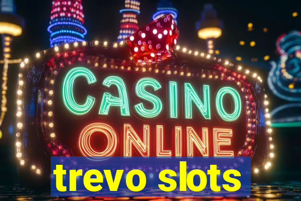 trevo slots