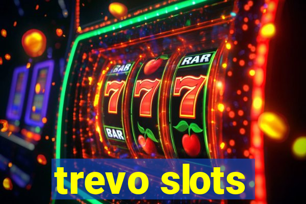 trevo slots