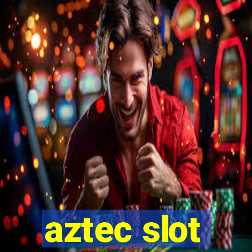 aztec slot