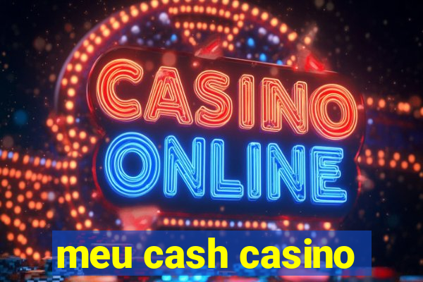 meu cash casino