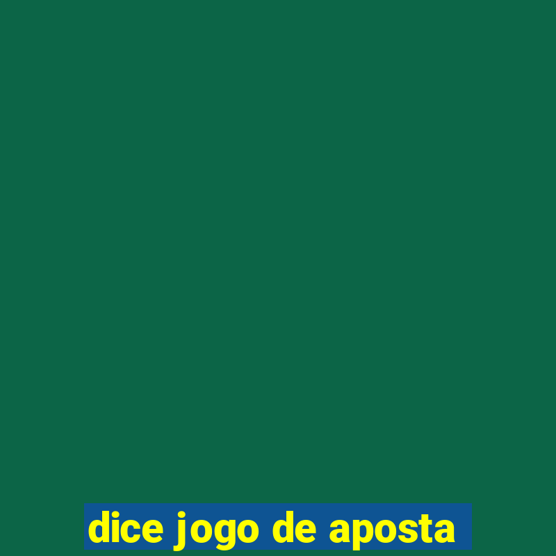 dice jogo de aposta