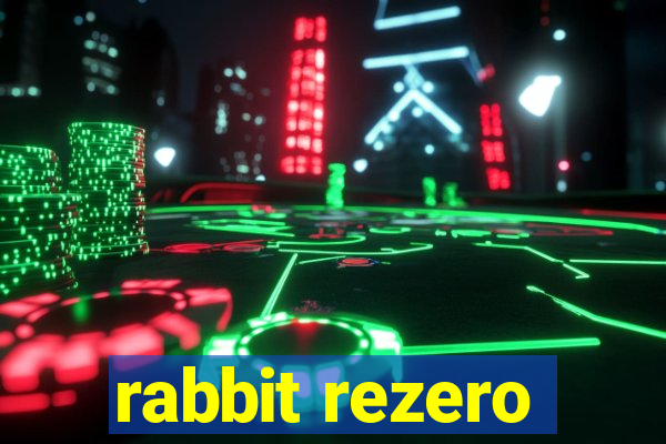 rabbit rezero