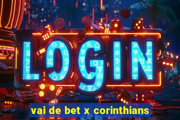 vai de bet x corinthians