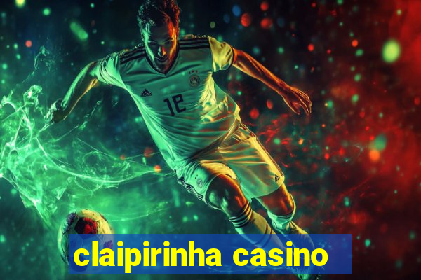 claipirinha casino