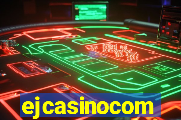 ejcasinocom