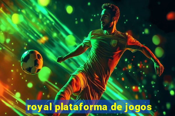 royal plataforma de jogos