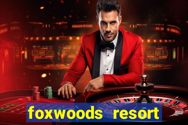 foxwoods resort casino mashantucket ct