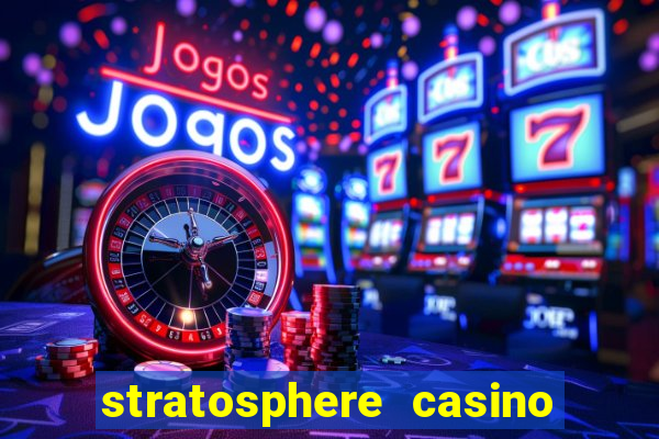 stratosphere casino and hotel