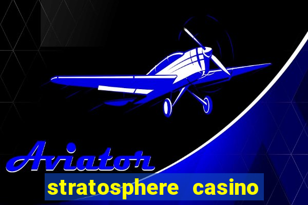 stratosphere casino and hotel