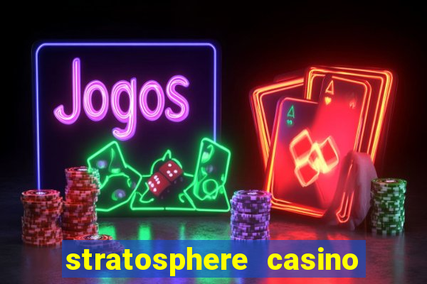 stratosphere casino and hotel