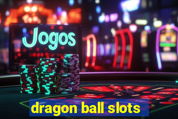 dragon ball slots